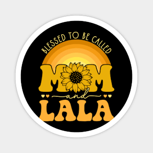 Blessed To Be Called Mom And Lala Magnet